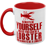 Always Be Yourself Lobster Red Handle Coffee Mug