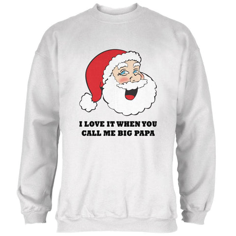 Christmas Santa I Love it When You Call Me Big Papa Mens Sweatshirt