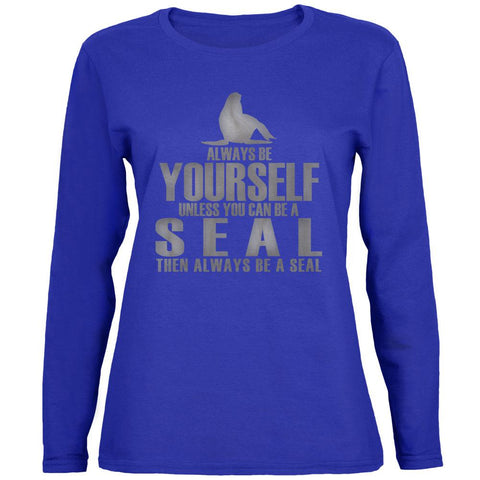 Always Be Yourself Seal Womens Long Sleeve T Shirt
