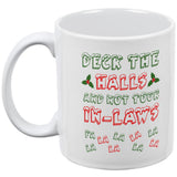 Christmas Deck the Halls Not Your In-Laws All Over Coffee Mug