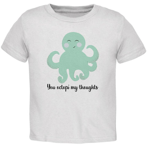 Octopus You Octopi My Thoughts Occupy Cute Pun Toddler T Shirt