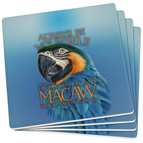 Always Be Yourself Unless Exotic Blue Macaw Set of 4 Square Sandstone Coasters
