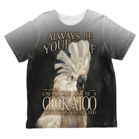 Always Be Yourself Unless Cockatoo All Over Toddler T Shirt