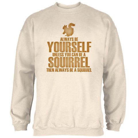 Always Be Yourself Squirrel Mens Sweatshirt