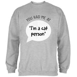 You Had Me at I'm a Cat Person Mens Sweatshirt front view