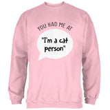 You Had Me at I'm a Cat Person Mens Sweatshirt