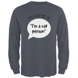You Had Me at I'm a Cat Person Mens Long Sleeve T Shirt