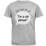 You Had Me at I'm a Cat Person Mens T Shirt
