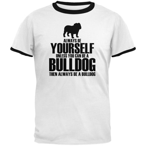 Always Be Yourself Bulldog Mens Ringer T Shirt
