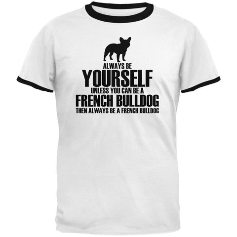 Always Be Yourself French Bulldog Mens Ringer T Shirt