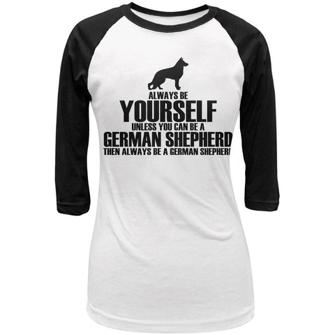 Always Be Yourself German Shepherd Juniors 3/4 Sleeve Raglan T Shirt
