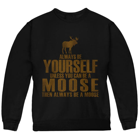 Always Be Yourself Moose Youth Sweatshirt