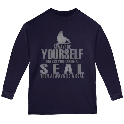 Always Be Yourself Seal Youth Long Sleeve T Shirt