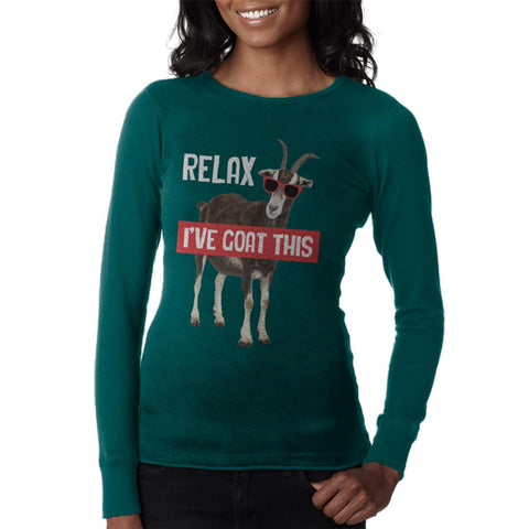 Relax I've Goat Got This Juniors Long Sleeve Thermal