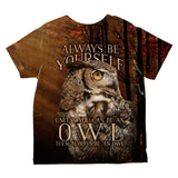 Always Be Yourself Unless Owl All Over Toddler T Shirt