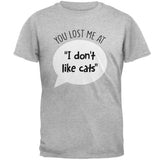 You Lost Me at I Don't Like Cats Mens T Shirt front view