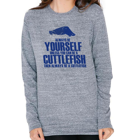 Always Be Yourself Cuttlefish Mens Soft Long Sleeve T Shirt