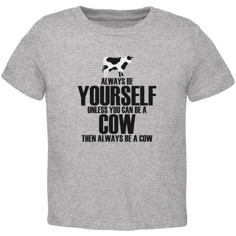 Always Be Yourself Cow Toddler T Shirt