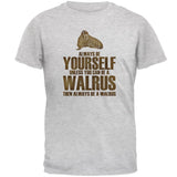 Always Be Yourself Walrus Mens T Shirt