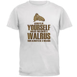Always Be Yourself Walrus Mens T Shirt