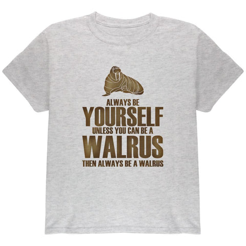 Always Be Yourself Walrus Youth T Shirt