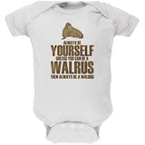 Always Be Yourself Walrus Soft Baby One Piece
