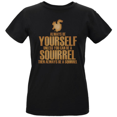 Always Be Yourself Squirrel Womens Organic T Shirt