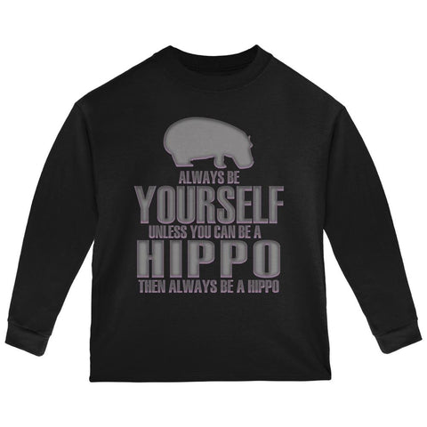 Always Be Yourself Hippo Toddler Long Sleeve T Shirt