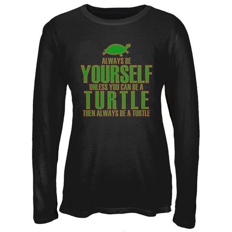 Always Be Yourself Turtle Juniors Long Sleeve T-Shirt