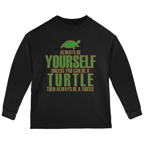 Always Be Yourself Turtle Toddler Long Sleeve T Shirt