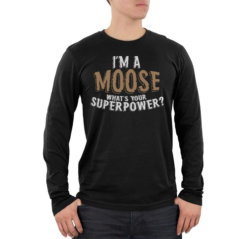 I'm A Moose What's Your Superpower Mens Soft Long Sleeve T Shirt