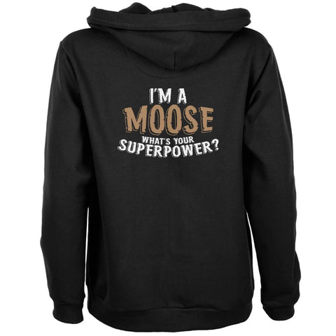 I'm A Moose What's Your Superpower Womens Full Zip Hoodie