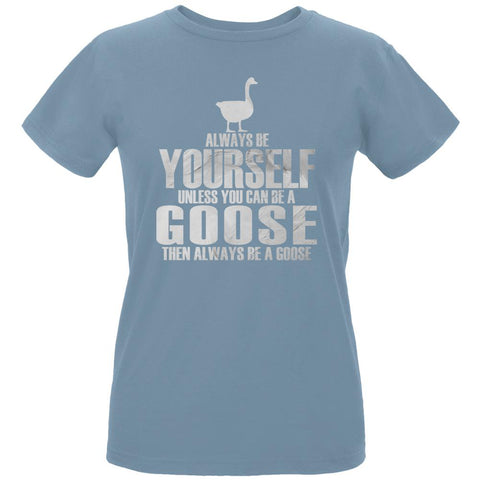 Always Be Yourself Goose Womens Organic T Shirt