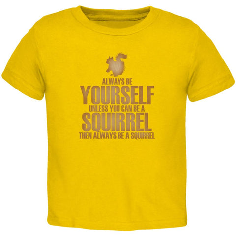Always Be Yourself Squirrel Toddler T Shirt