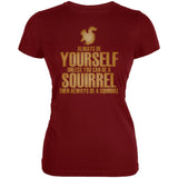 Always Be Yourself Squirrel Juniors Soft T Shirt