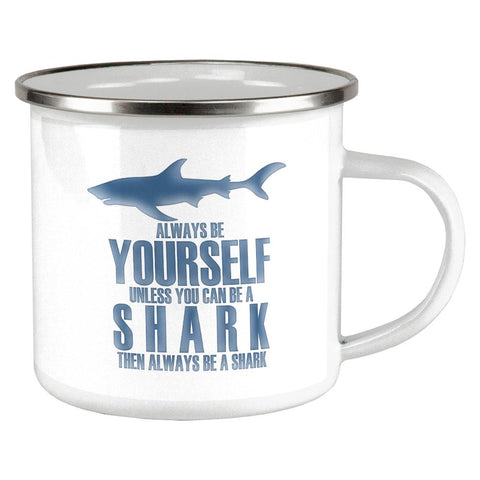 Always Be Yourself Shark Camp Cup