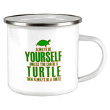 Always Be Yourself Turtle Camp Cup