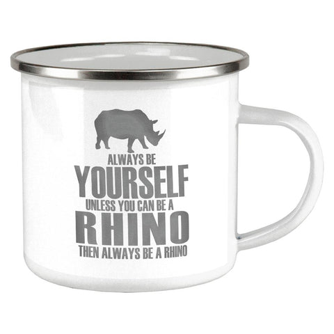 Always Be Yourself Rhino Camp Cup