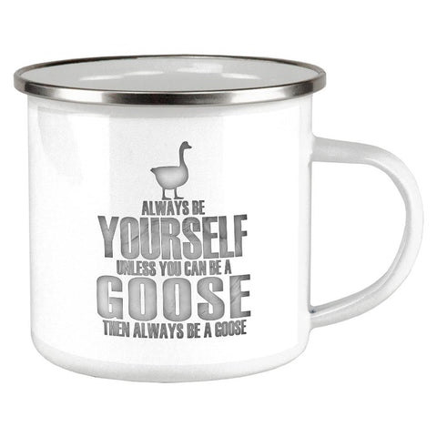 Always Be Yourself Goose Camp Cup