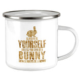 Always Be Yourself Bunny Camp Cup