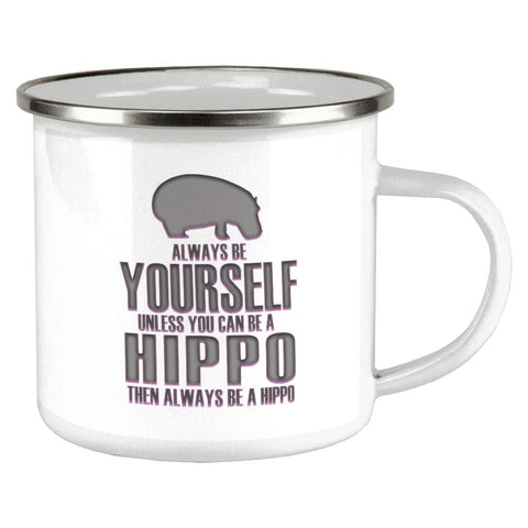 Always Be Yourself Hippo Camp Cup