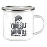 Always Be Yourself Manatee Camp Cup