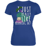 I Just Really Like Mermaids Ok Cute Juniors Soft T Shirt