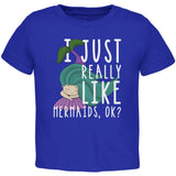 I Just Really Like Mermaids Ok Cute Toddler T Shirt