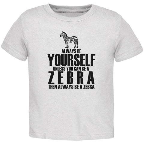 Always be Yourself Zebra Toddler T Shirt