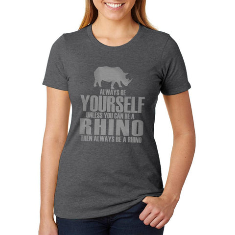 Always Be Yourself Rhino Womens Soft Heather T Shirt