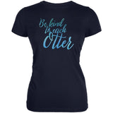 Be Kind to Each Other Otter Pun Juniors Soft T Shirt