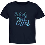 Be Kind to Each Other Otter Pun Toddler T Shirt