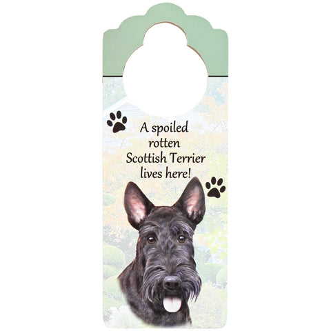 A Spoiled Scottish Terrier Lives Here Hanging Doorknob Sign