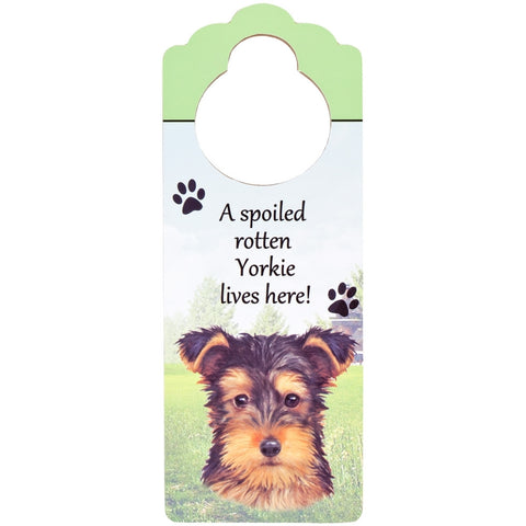 A Spoiled Yorkshire Terrier Lives Here Hanging Doorknob Sign